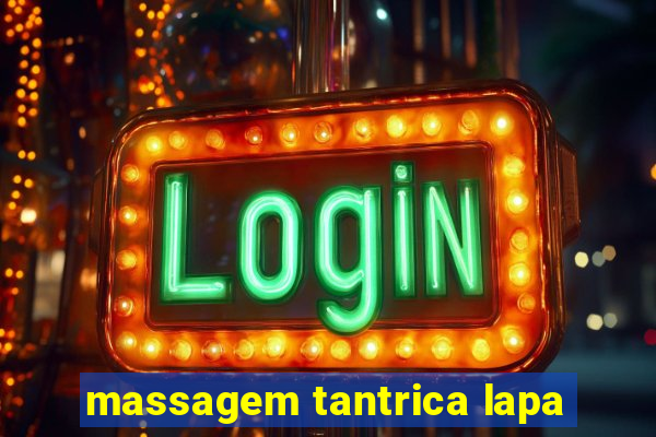 massagem tantrica lapa